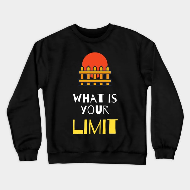 what is your limit Crewneck Sweatshirt by à la mode !